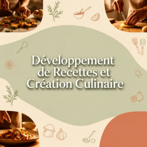 Développement de Recettes et Création Culinaire