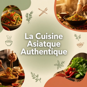 La Cuisine Asiatique Authentique